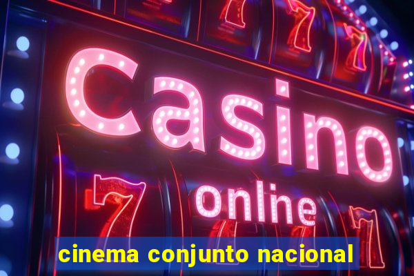 cinema conjunto nacional